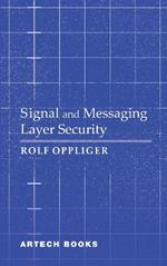 Signal and Messaging Layer Security