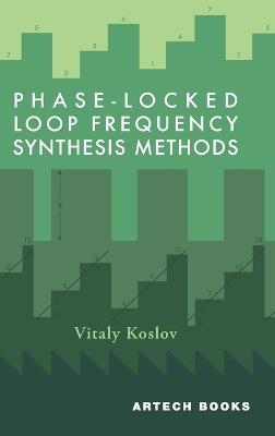 Phase-Locked Loop Frequency Synthesis Methods - Vitaly Koslov - cover