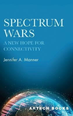 Spectrum Wars: The Hope for Connectivity - Jennifer A Manner - cover