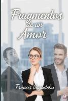 Fragmentos de un amor - Francis Vagodebo - cover