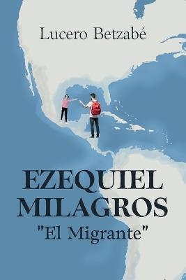 Ezequiel Milagros "El Migrante" - Lucero Betzab? - cover