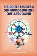 Dialogizar Las Ideas: Compromiso Docente Con La Educación