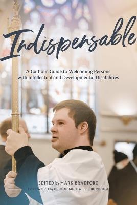 Indispensable: A Catholic Guide to Welcoming Persons with Intellectual and Developmental Disabilities - cover