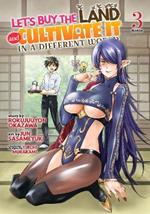 Let's Buy the Land and Cultivate It in a Different World (Manga) Vol. 3