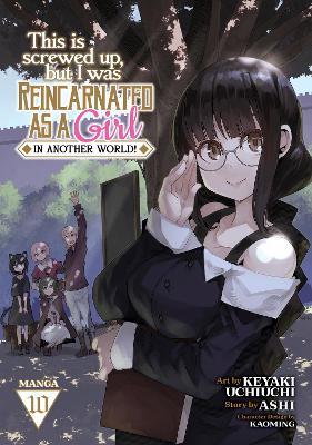 This Is Screwed Up, but I Was Reincarnated as a GIRL in Another World! (Manga) Vol. 10 - Ashi - cover