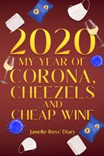 2020 - My Year of Corona, Cheezels and Cheap Wine