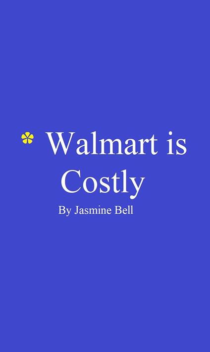 Walmart is Costly