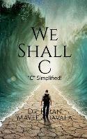 We Shall C: A Refresher Text Book on "C" - Kiran Mayee Adavala - cover