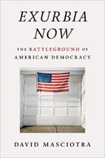 Exurbia Now: The Battleground of American Democracy