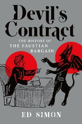 Devil's Contract: The History of the Faustian Bargain - Ed Simon - cover