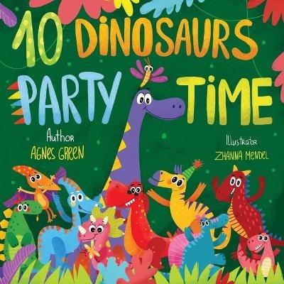 10 Dinosaurs Party Time: Funny Dino Story Book for Toddlers, Ages 3-5. Preschool, Kindergarten - Agnes Green - cover