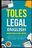 TOLES Legal English: Advanced English for Lawyers, Plain & Simple. International Legal English for Lawyers, Law Professionals & Law Students: (TOLES Edition) - Marc Roche - cover