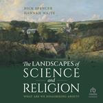 The Landscapes of Science and Religion