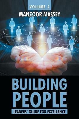Building People: Leaders' Guide for Excellence Volume 2 - Manzoor Massey - cover