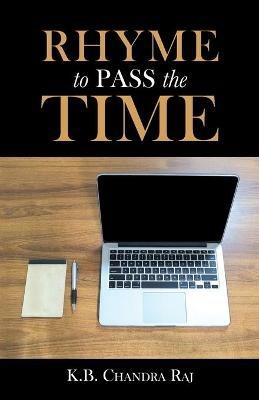 Rhyme to Pass the Time - K B Chandra Raj - cover