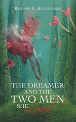 The Dreamer and the Two Men She Loved.