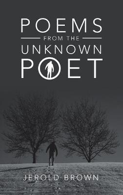 Poems from the Unknown Poet - Jerold Brown - cover