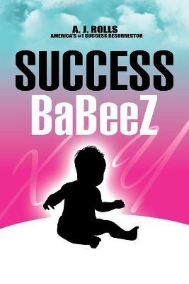 Success Babeez - A J Rolls - cover