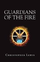 Guardians of the Fire - Christopher Lewis - cover