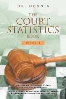 The Court Statistics Book: Book I - Dr Dennis - cover