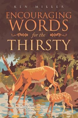 Encouraging Words for the Thirsty - Ken Miller - cover