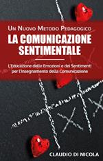La comunicazione sentimentale. Un nuovo metodo pedagogico