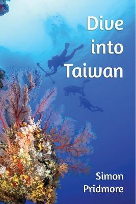 Dive into Taiwan - Simon Pridmore - cover
