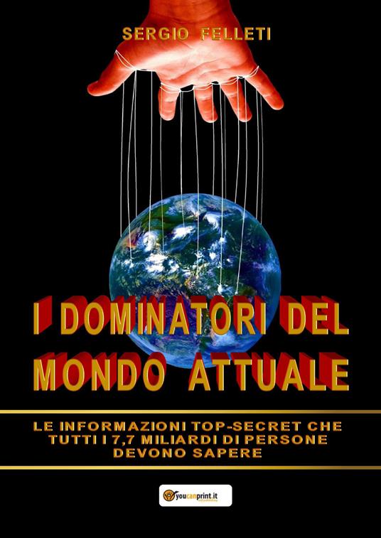 I dominatori del mondo attuale - Sergio Felleti - copertina