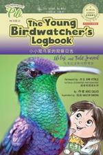 The Young Birdwatchers Logbook. Bilingual English - Chinese Pinyin Journal: The Adventures of Pili Bilingual Book Series . Dual Language Books.