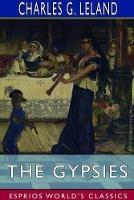 Libro in inglese The Gypsies (Esprios Classics)  - Charles G Leland