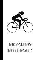 BICYCLING NOTEBOOK [ruled Notebook/Journal/Diary to write in, 60 sheets, Medium Size (A5) 6x9 inches]: SPORT Notebook for fast/simple saving of instructions, ideas, descriptions etc
