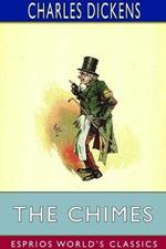 The Chimes (Esprios Classics): A Goblin Story of Some Bells that Rang an Old Year Out and a New Year In