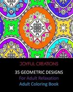35 Geometric Designs For Adult Relaxation: Adult Coloring Book