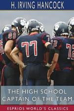 The High School Captain of the Team (Esprios Classics): Dick & Co. in the Wilderness