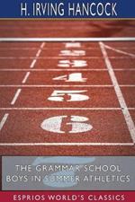 The Grammar School Boys in Summer Athletics (Esprios Classics): Dick & Co. Make Their Fame Secure