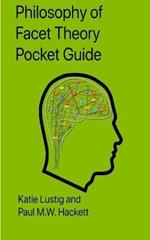 Philosophy of Facet Theory Pocket Guide