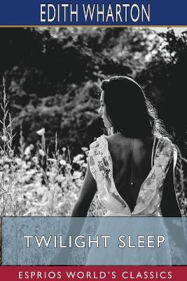 Twilight Sleep (Esprios Classics) - Edith Wharton - cover