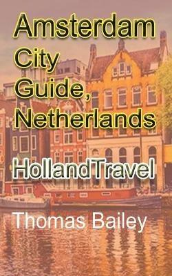 Amsterdam City Guide, Netherlands - Thomas Bailey - cover