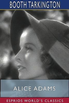 Alice Adams (Esprios Classics) - Booth Tarkington - cover