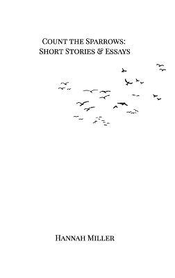 Count the Sparrows: Short Stories and Essays - Hannah Miller - cover