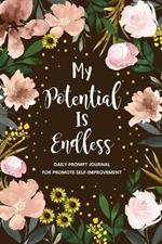 My Potential is Endless: Self Improvement Journal, Self Development Journal, Personal Growth Journal, Daily Question Book, Mindfulness