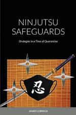 Ninjutsu Safeguards: Strategies in a Time of Quarantine