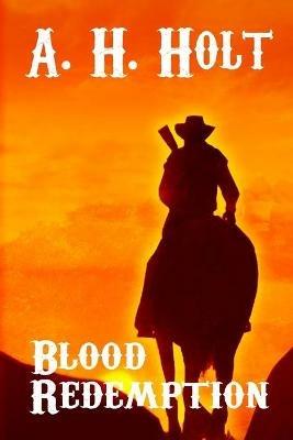 Blood Redemption - A H Holt - cover