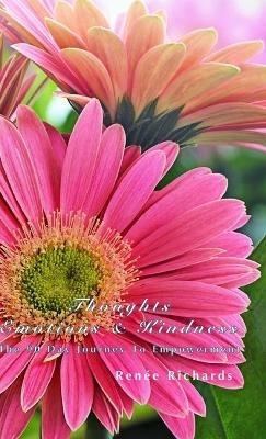 Thoughts, Emotions and Kindness: The 90 Day Journey to Empowerment - Renée Richards - cover