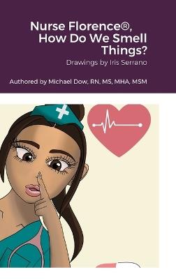 Nurse Florence(R), How Do We Smell Things? - Michael Dow - cover