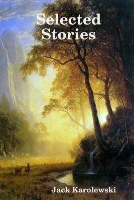 Selected Stories - Jack Karolewski - cover