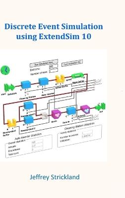 Discrete Event Simulation Using ExtendSim 10 - Jeffrey Strickland - cover