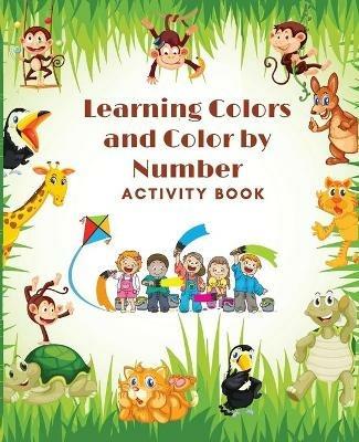 Learning Colors and Color by Number Activity Book- Amazing Colorful pages with animals, Learn and Match the Colors for Toddlers, Fun and Engaging Color by Number, Trace and Color Book for Kids ages 1-4 - Dare4 Care - cover
