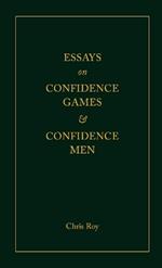 Essays on Confidence Games and Confidence Men