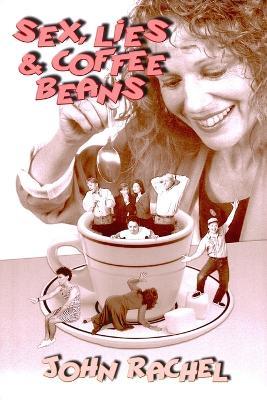 Sex, Lies & Coffee Beans - John Rachel - cover